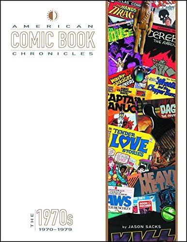 American Comic Book Chronicles: The 1970s: 1970-1979 (AMERICAN COMIC BOOK CHRONICLES HC)