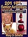 201 Fun Senior Activities - Top Senior Activities, Elderly Activities, Dementia Activities, and More! (Fun! for Seniors)