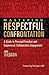 Mastering Respectful Confrontation: A Guide to Personal Freedom and Empowered, Collaborative Engagement