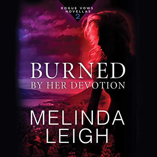 Burned by Her Devotion: Rogue Vows, Book 2