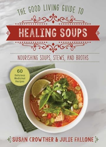 Fearless Broths and Soups: Ditch the Boxes and Cans with 60 Simple