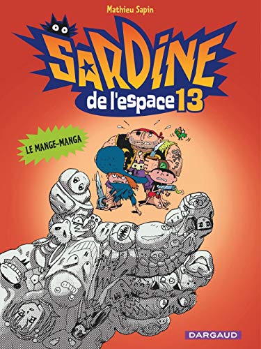 Sardine de l'Espace, Tome 13 : Le mange-manga by Mathieu Sapin
