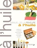 Le manuel de la peinture à l'huile ne (French Edition) by 