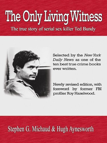 Download The Only Living Witness: The True Story of Serial Sex Killer Ted Bundy (English Edition) PDF