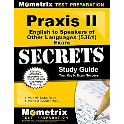 Praxis II English to Speakers of Other Languages (5361) Exam Secrets Study Guide: Praxis II Test Review for the Praxis II: Subject Assessments 