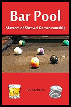 Bar Pool: Matters of Shrewd Gamesmanship by [Koskenin, Fry]