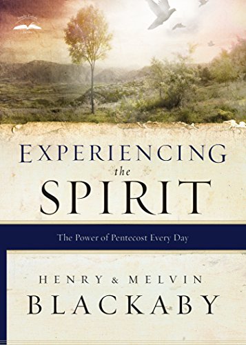 Experiencing the Spirit: The Power of Pentecost Every Day by Henry Blackaby, Mel Blackaby