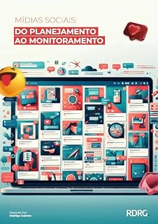 Livro Mídias Sociais: Do planejamento ao Monitoramento: Uma leitura completa sobre Mídias Sociais.