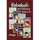 Rebekah - Girl Detective Books 9-16: 8 Fun Short Story Mysteries for Children Ages 9-12
