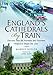 England's Cathedrals by Train by Murray Naylor
