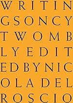 Writings on Cy Twombly Writings on Cy Twombly
