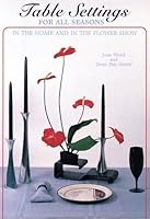 Table Settings for All Seasons in the Home and in the Flower Show 0941994112 Book Cover