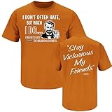 Texas Longhorns Fans. Stay Victorious. I Don't Often Hate Burnt Orange T-Shirt (S-3X)