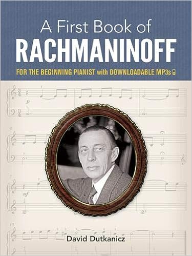 A First Book Of Rachmaninoff For The Beginning Pianist With Downloadable Mp3s Dutkanicz David 9780486823898 Amazon Com Books