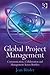 Global Project Management: Communication, Collaboration and Management Across Borders