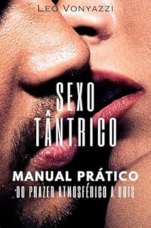 Livro Sexo Tântrico: O Manual do Prazer Atmosférico: VOLUME 1