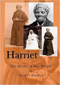 Harriet The Moses Of Her People Harriet Tubman By Sarah