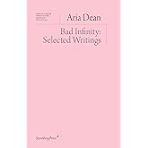 Bad Infinity: Selected Writings