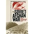 The Soviet-Afghan War: How a Superpower Fought and Lost