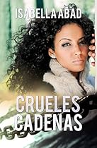 Crueles cadenas (Spanish Edition) Crueles cadenas (Spanish Edition)