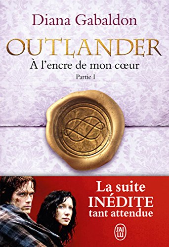 Outlander (Tome 8, Partie I) - À l'encre de mon coeur (French Edition) by Diana Gabaldon