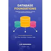 Database Foundations: A Beginner's Guide to SQL, Database Design, and How Data Really Works