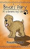 Bruce's Diary: It's a Geriatric Dog's Life by