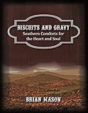 Paperback Biscuits and Gravy: Southern Comforts for the Heart and Soul by Brian Mason (2014-05-03) Book