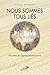 Nous sommes tous liés : Etincelles de sagesse amérindienne by 
