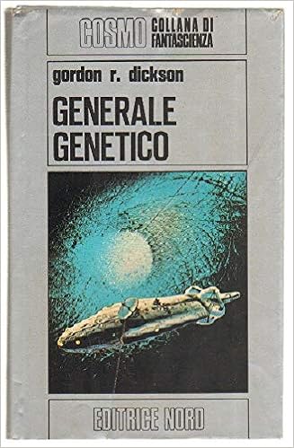 Gordon R. Dickson - Generale genetico (1974)