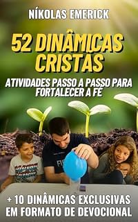 Livro 52 Dinâmicas Cristãs - Guia Completo de Dinâmicas para Ensino Cristão: Atividades Passo a Passo para Fortalecer a Fé