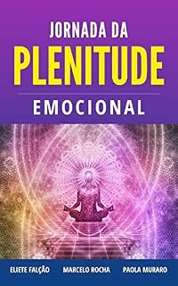 Livro Jornada da Plenitude Emocional: Desenvolva Controle Emocional e seja feliz