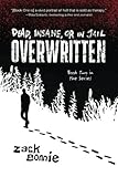 Dead, Insane, or in Jail: Overwritten