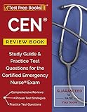 CEN Review Book: Study Guide & Practice Test Questions for the Certified Emergency Nurse Exam CEN Review Book: Study Guide & Practice Test Questions for the Certified Emergency Nurse Exam