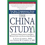 The China Study: The Most Comprehensive Study of Nutrition Ever Conducted And the Startling Implications for Diet, Weight Los