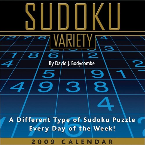 Sudoku Variety: A Different Type of Sudoku Puzzle Every Day of the Week: 2009 Day-to-Day Calendar by
