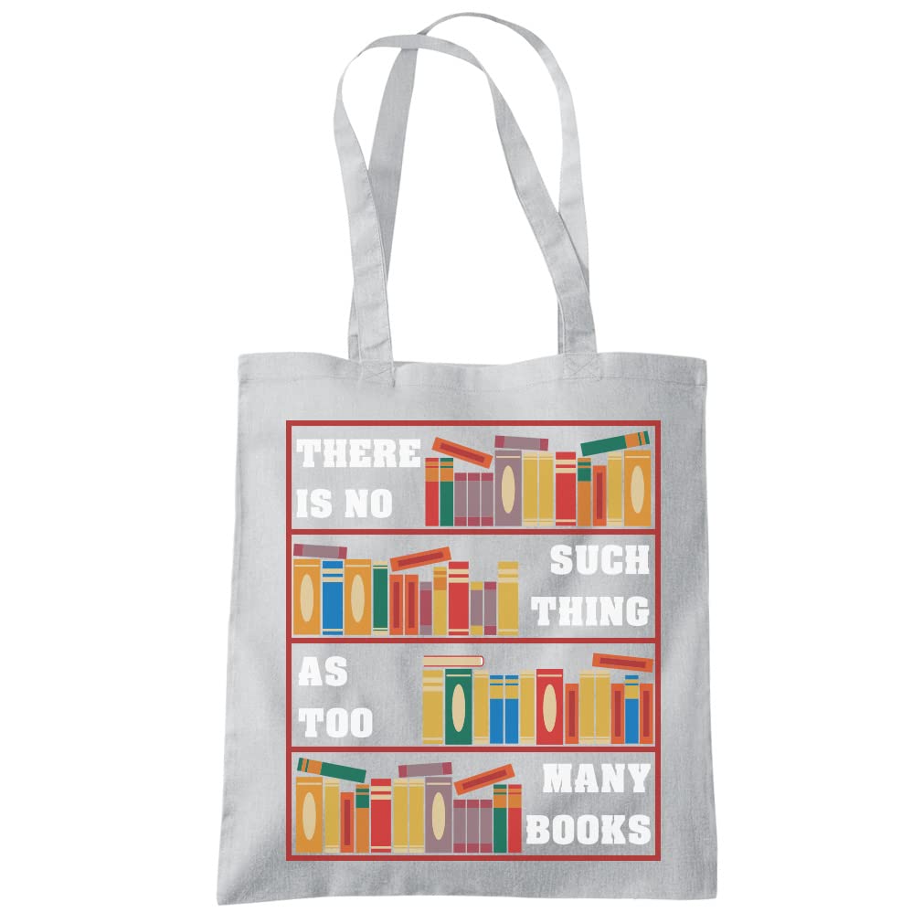 HotScamp There Is No Such Thing As Too Many Books - Tote Shopping Bag - Book lover Reading One size grey