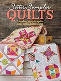Sister Sampler Quilts: 3 Modern Sampler Quilts with Paired Sister Blocks by AnneMarie Chany