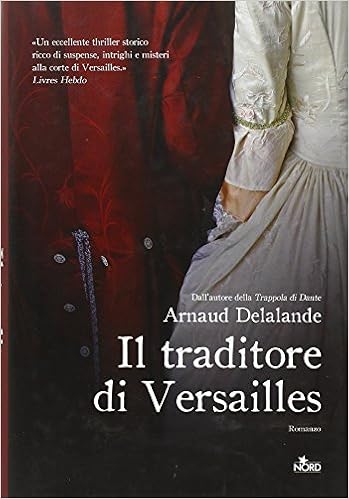 Arnaud Delalande - Il traditore di Versailles (2010)
