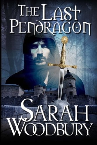 The Last Pendragon (The Last Pendragon Saga) (Volume 1)