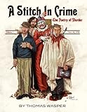 A Stitch in Crime: The Poetry of Murder by 