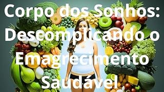 Livro Corpo dos Sonhos: Descomplicando o Emagrecimento Saudável