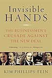 Invisible Hands: The Businessmen's Crusade Against the New Deal