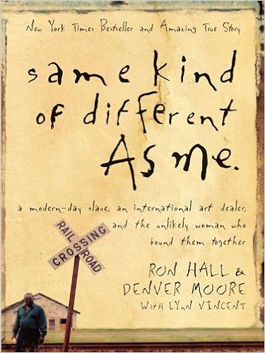 Same Kind Of Different As Me A Modern Day Slave An International Art Dealer And The Unlikely Woman Who Bound Them Together Hall Ron Moore Denver 9781594153181 Amazon Com Books