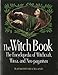 The Witch Book: The Encyclopedia of Witchcraft, Wicca, and Neo-paganism by Raymond Buckland
