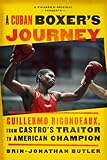 A Cuban Boxer's Journey: Guillermo Rigondeaux, from Castro's Traitor to American Champion (Kindle Single)