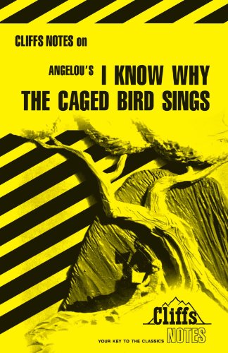 I Know Why the Caged Bird Sings (Cliffs Notes)