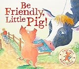 Paperback Be Friendly Little Pig (I Wish I Could) Book