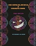 The Bipolar Journal & Coloring Book: Dark humor, simple mandalas and guided journal writing. by Sharifa Al-Kindi