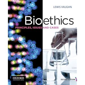Bioethics: Principles, Issues and Cases, 2nd Edition